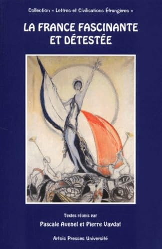La France fascinante et détestée - Books