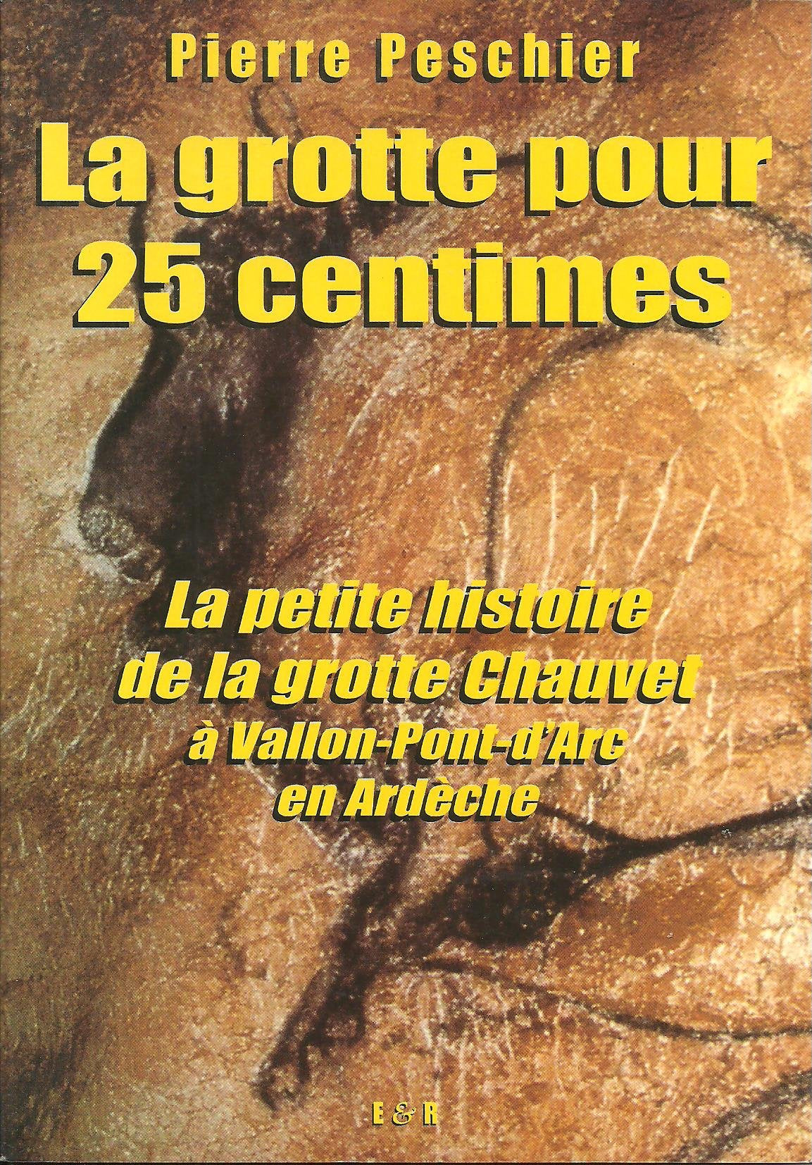 L'Almanach Ardèche & Drôme : La grotte pour 25 centimes ! ou La petite histoire de la grotte Chauvet à Vallon-Pont-d'Arc en Ardèche Books