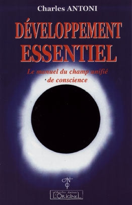 Développement essentiel : le manuel du champ unifié de conscience Books