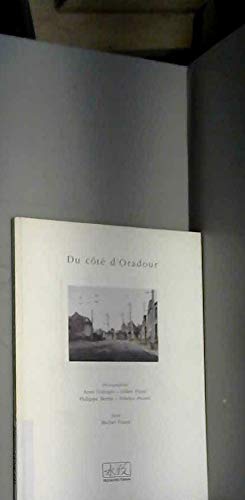 Du Cote D'Oradour: [exposition itinérante présentée à Oradour-sur-Glane, Haute-Vienne, du 26 juin au 6 septembre 1998 Film, Art & Culture