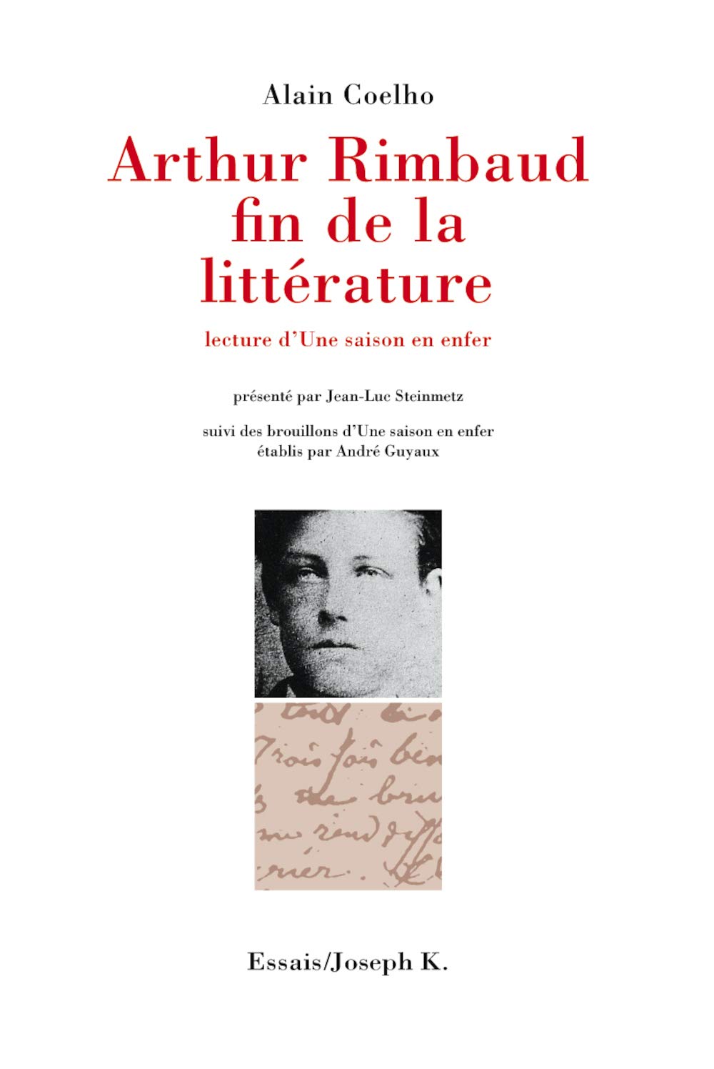 Arthur Rimbaud, fin de la littérature lecture d'Une saison en enfer Essays & Short Stories