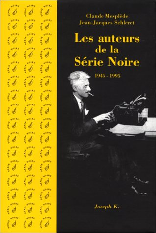 Les auteurs de la Série noire : 1945-1995 Contemporary literature