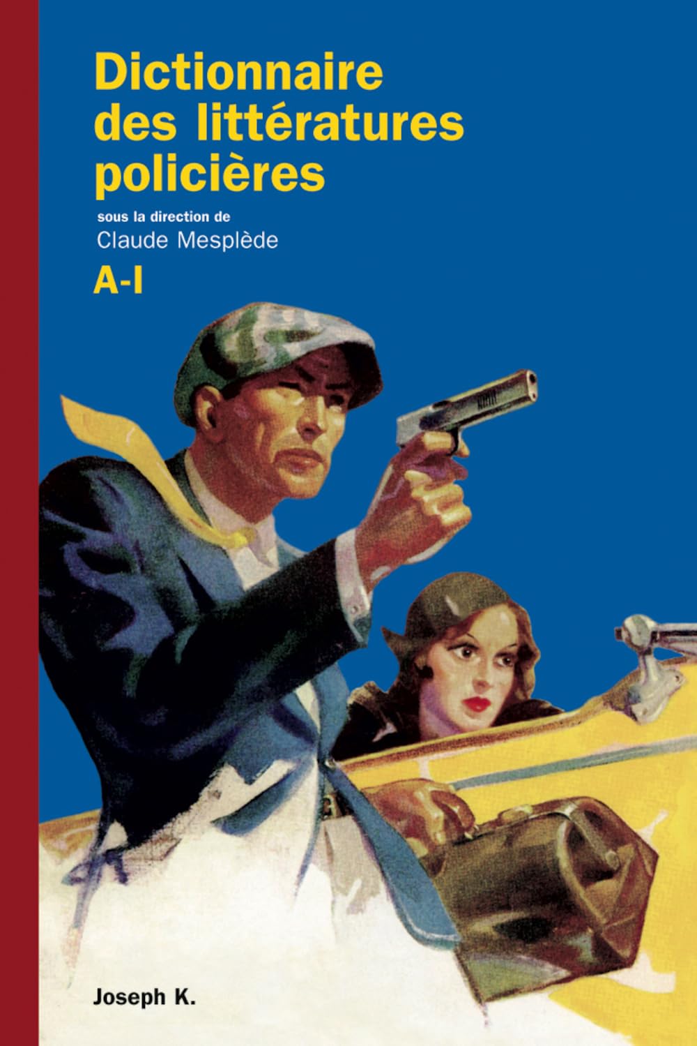 Dictionnaire des littératures policières : Tome 1, A-I Contemporary literature