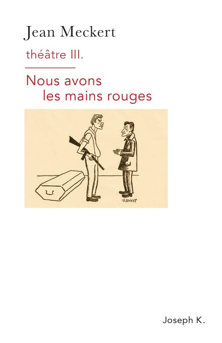 Théâtre III, Nous avons les mains rouges Drama