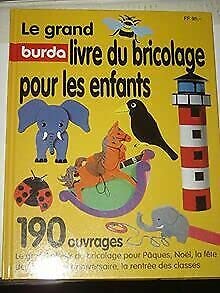 Le Grand Livre Du Bricolage Pour Les Enfants Books