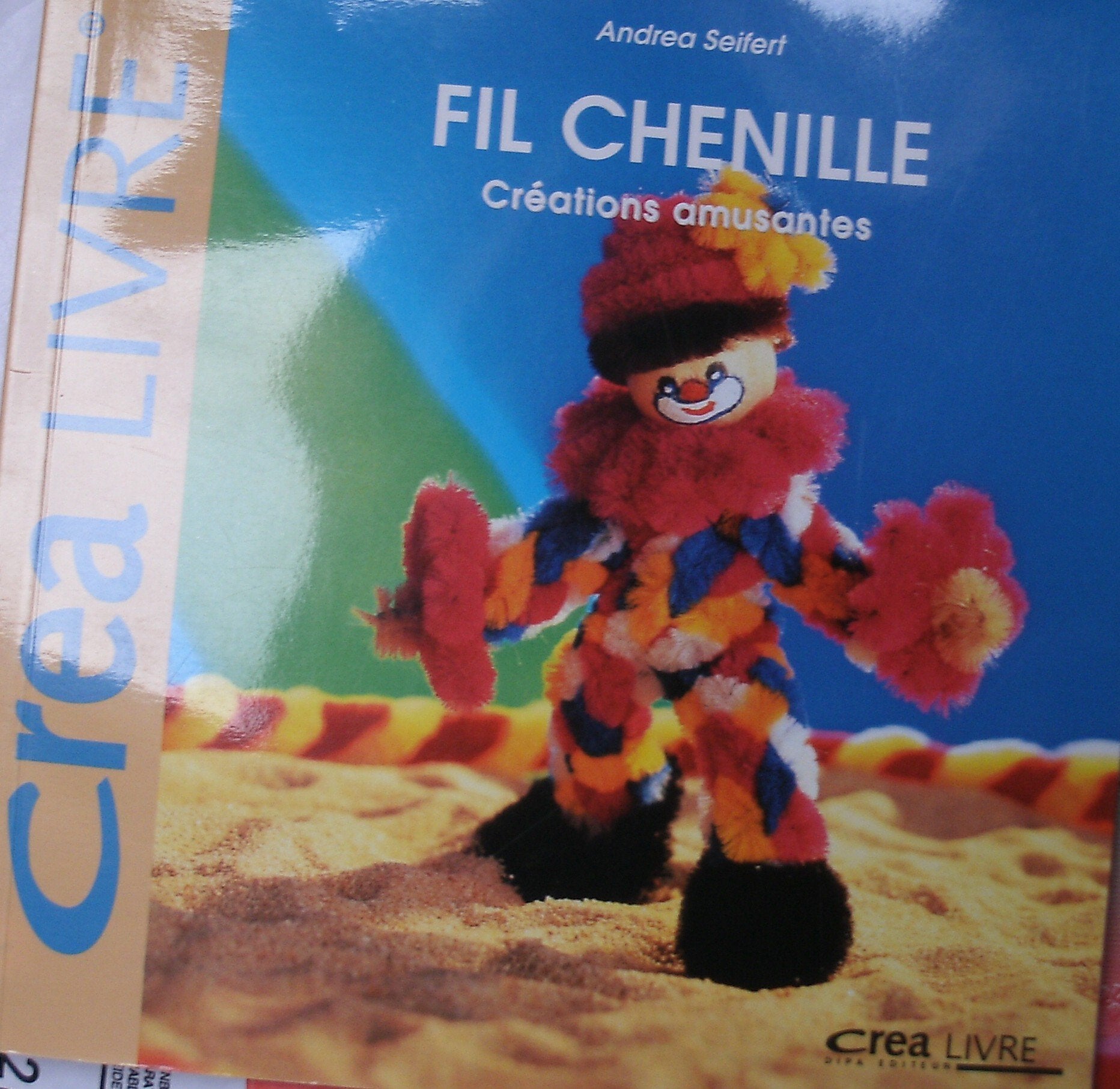 Fil chenille : Créations amusantes (Crea livre) book