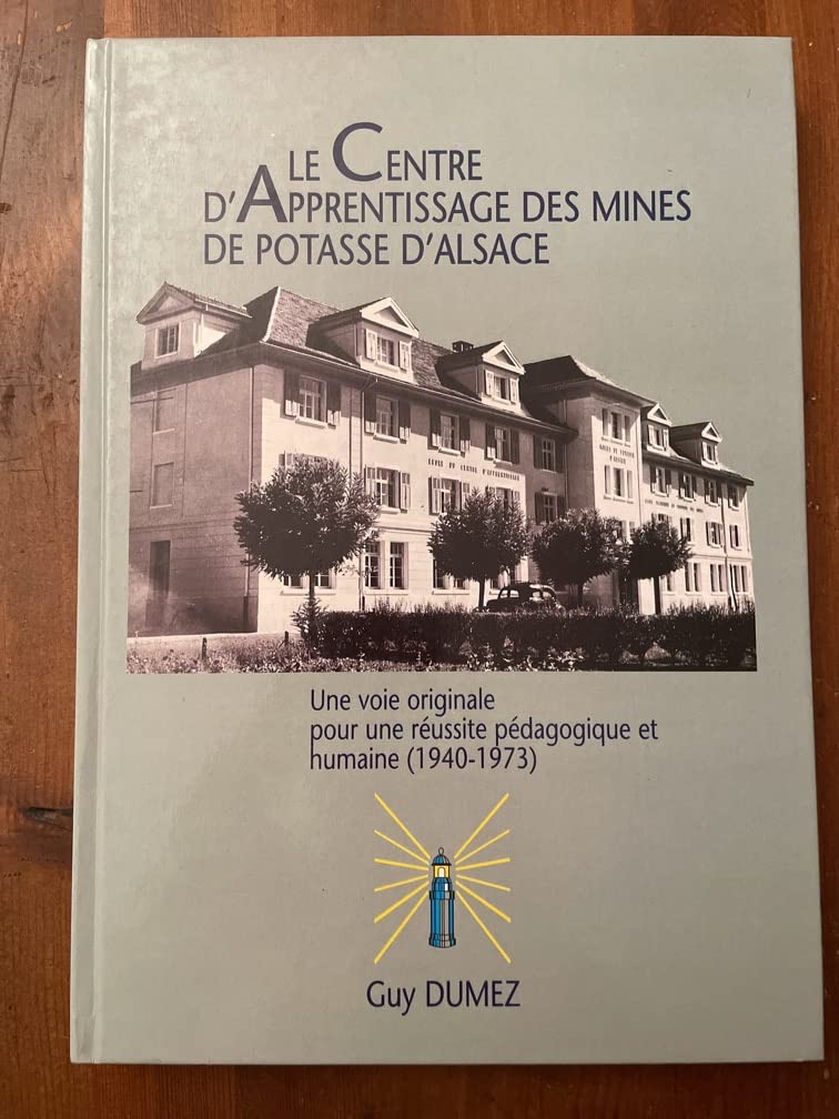 Le Centre d'apprentissage des mines de potasse d'Alsace : 1940-1973 book
