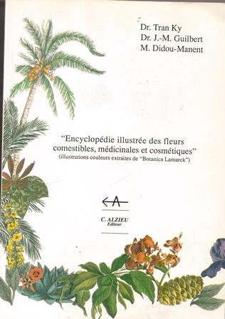 Ces fleurs qui nous nourrisent et nous soignent : Histoire, tradition, botanique, biologie, diététique Books