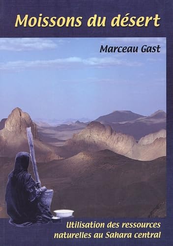 Moissons du désert: Utilisation des ressources naturelles en période de famine au Sahara central Books