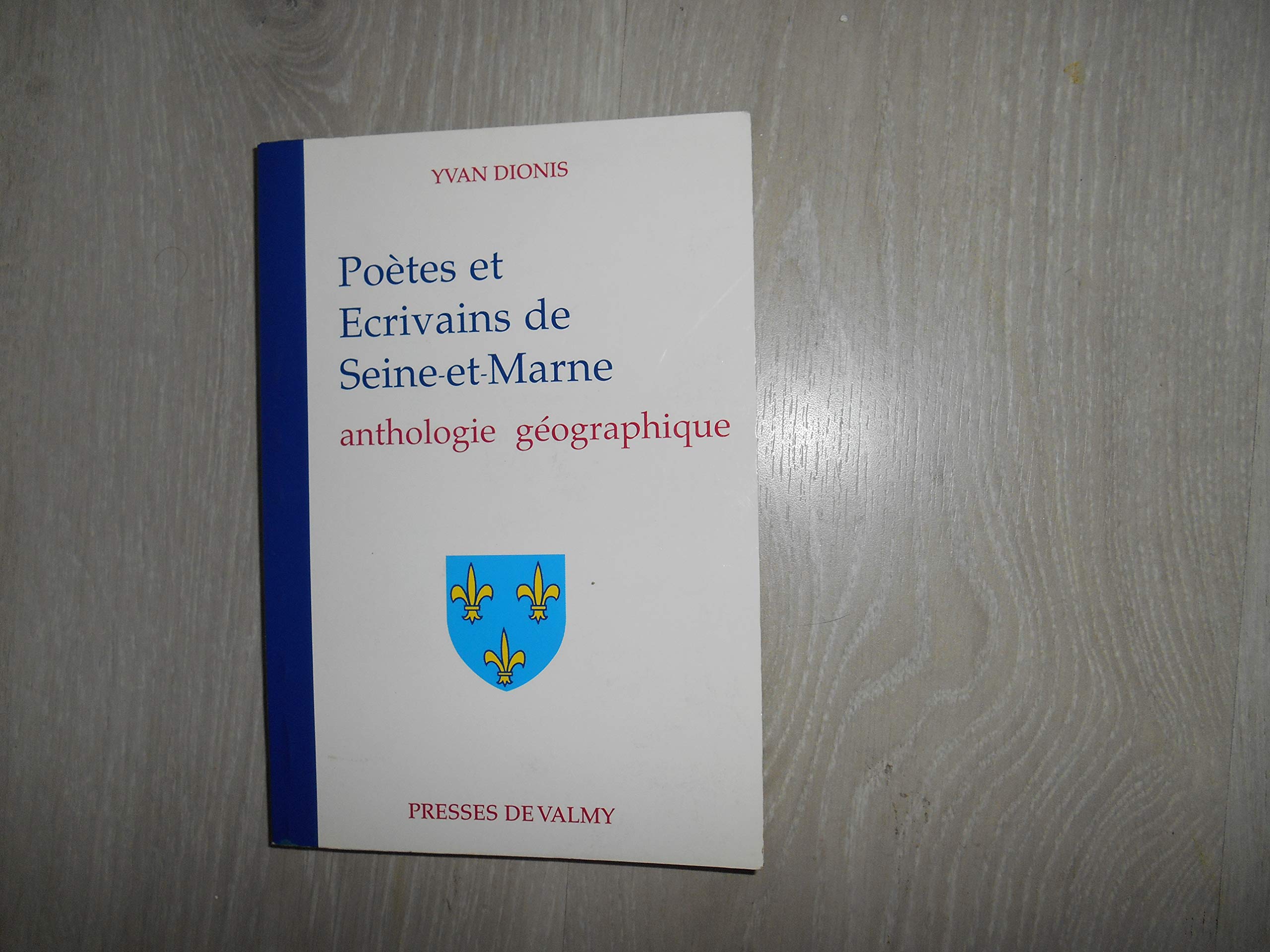Poètes et écrivains de Seine-et-Marne : Anthologie géographique book