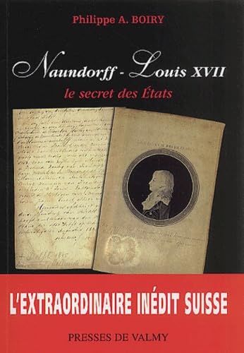 Naundorff - louis XVII : Le secret des états book