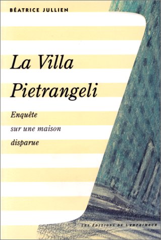 La villa Pietrangeli (0000): Enquête sur une maison disparue Books