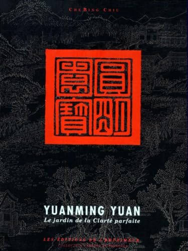 Yuanming Yuan: Le Jardin De LA Clarte Parfaite Architecture