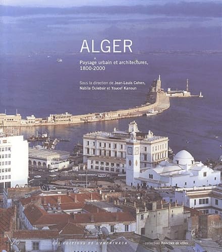 Alger: Paysage urbain et architectures, 1800-2000 Books
