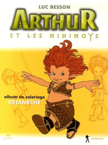 Arthur et les Minimoys - Coloriage Bétamèche book