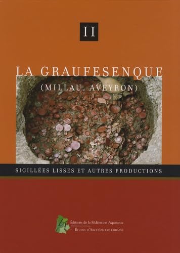 La Graufresenque (Millau, Aveyron): Volume 2, Sigillées lisses et autres productions book