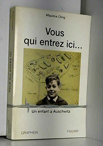 Vous qui entrez ici--: Un enfant a Auschwitz (French Edition) Books