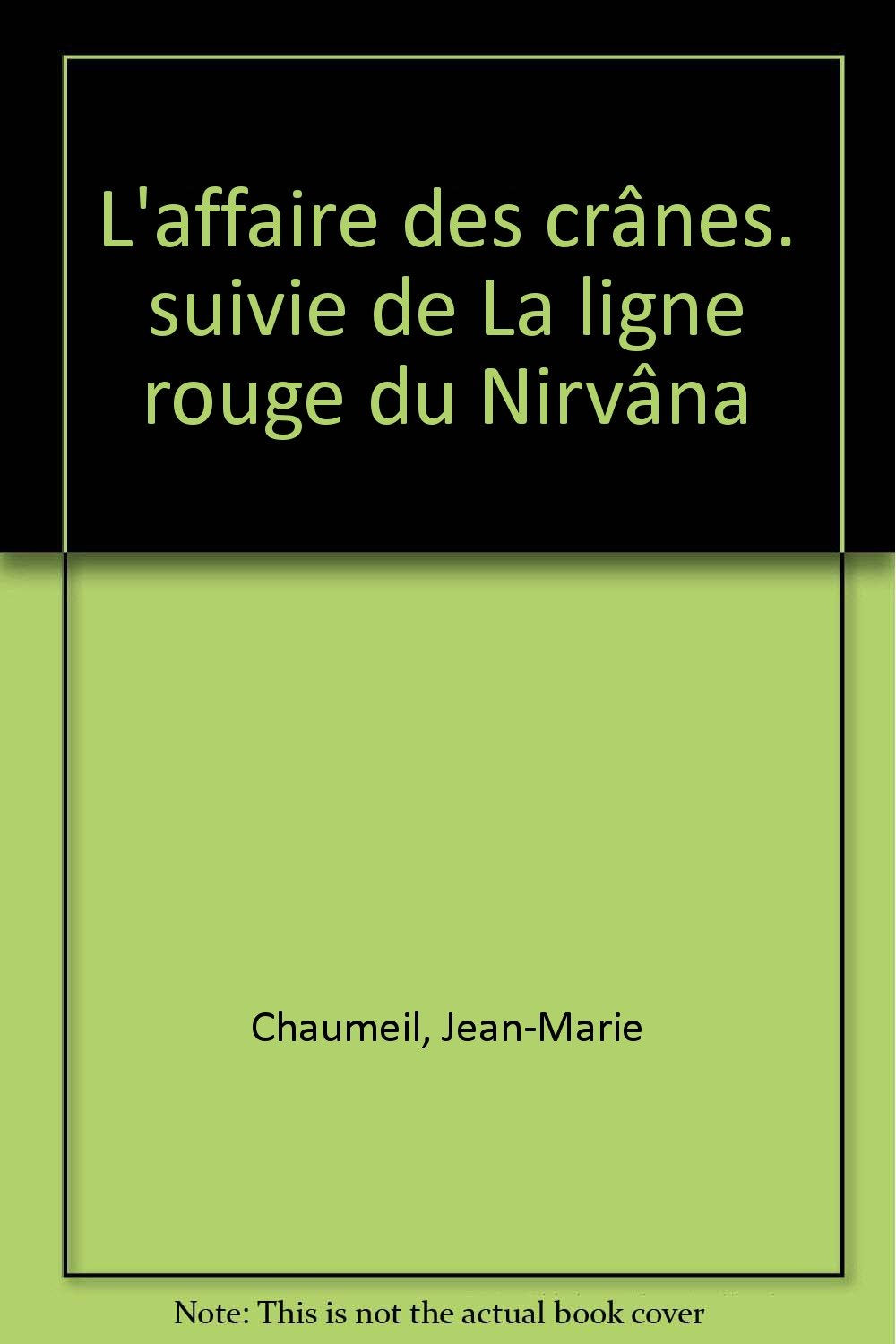 L'affaire des crânes. suivie de La ligne rouge du Nirvâna book