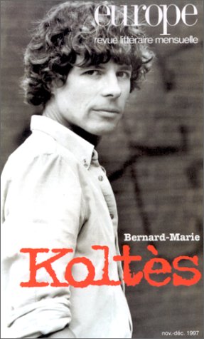 Europe, n° 823-824. Bernard-Marie Koltès Contemporary literature