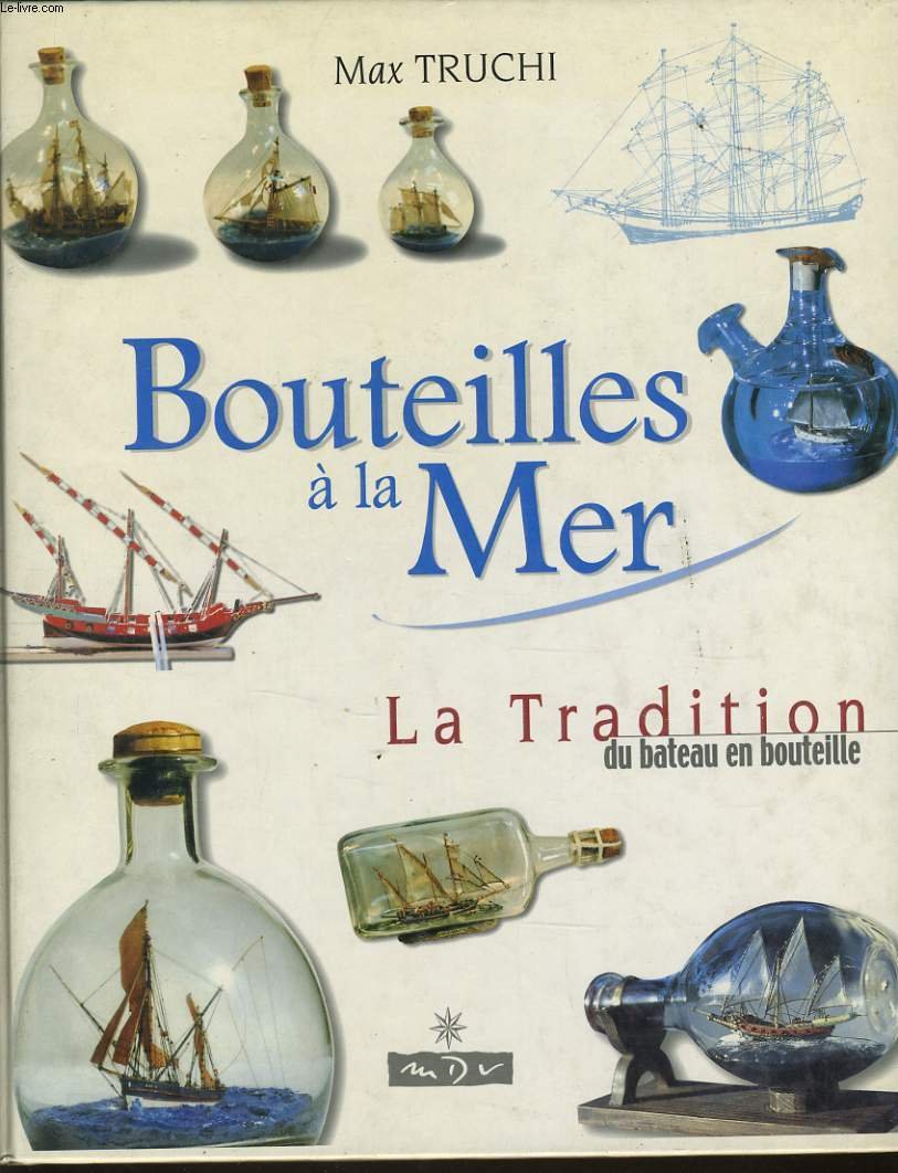 Bouteilles A La Mer. La Tradition Du Bateau En Bouteille book