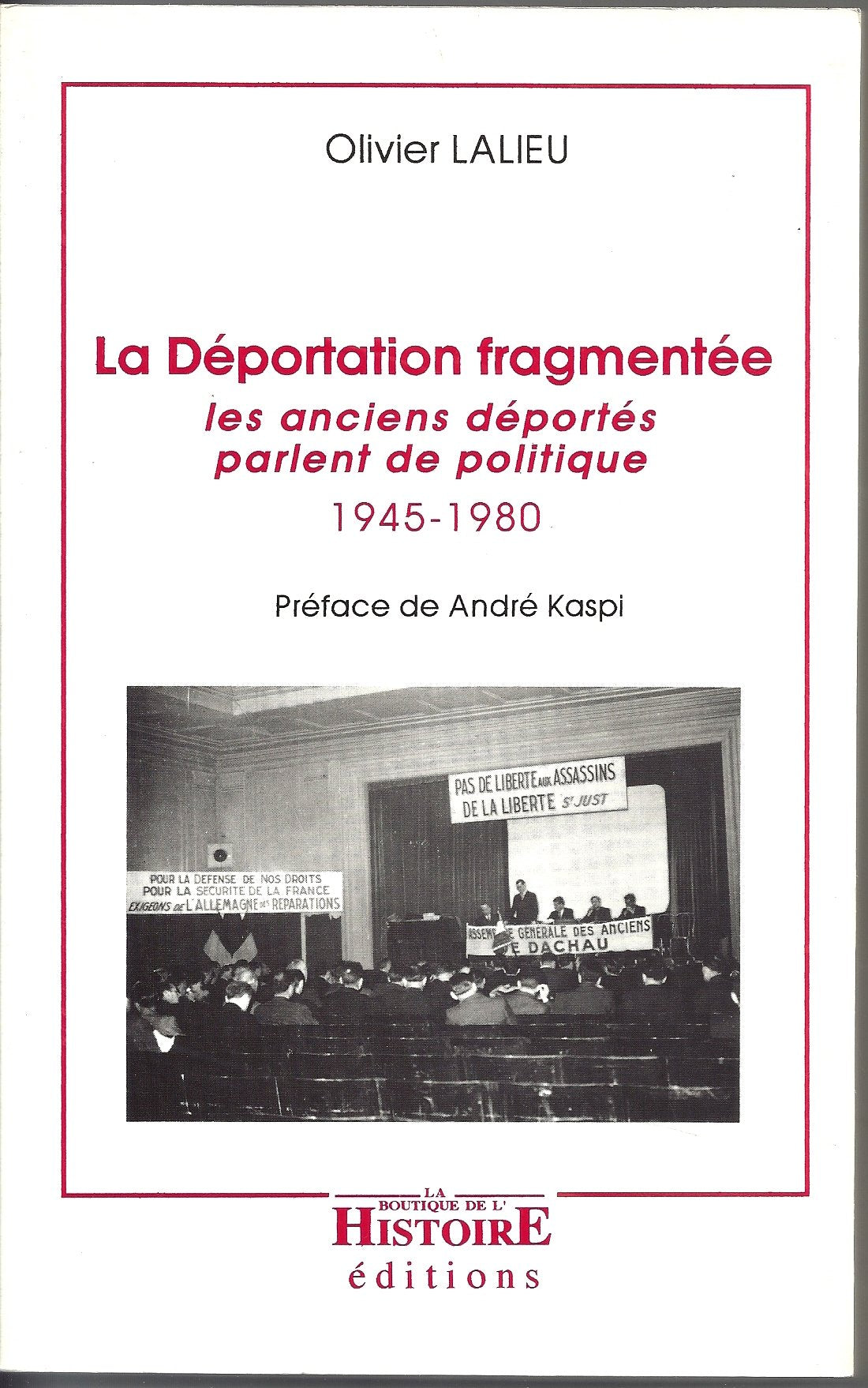 La déportation fragmentée : les anciens déportés parlent de politique, 1945-1980 Natural Sciences
