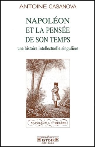 Napoléon et la pensée de son temps : une histoire intellectuelle singulière Books