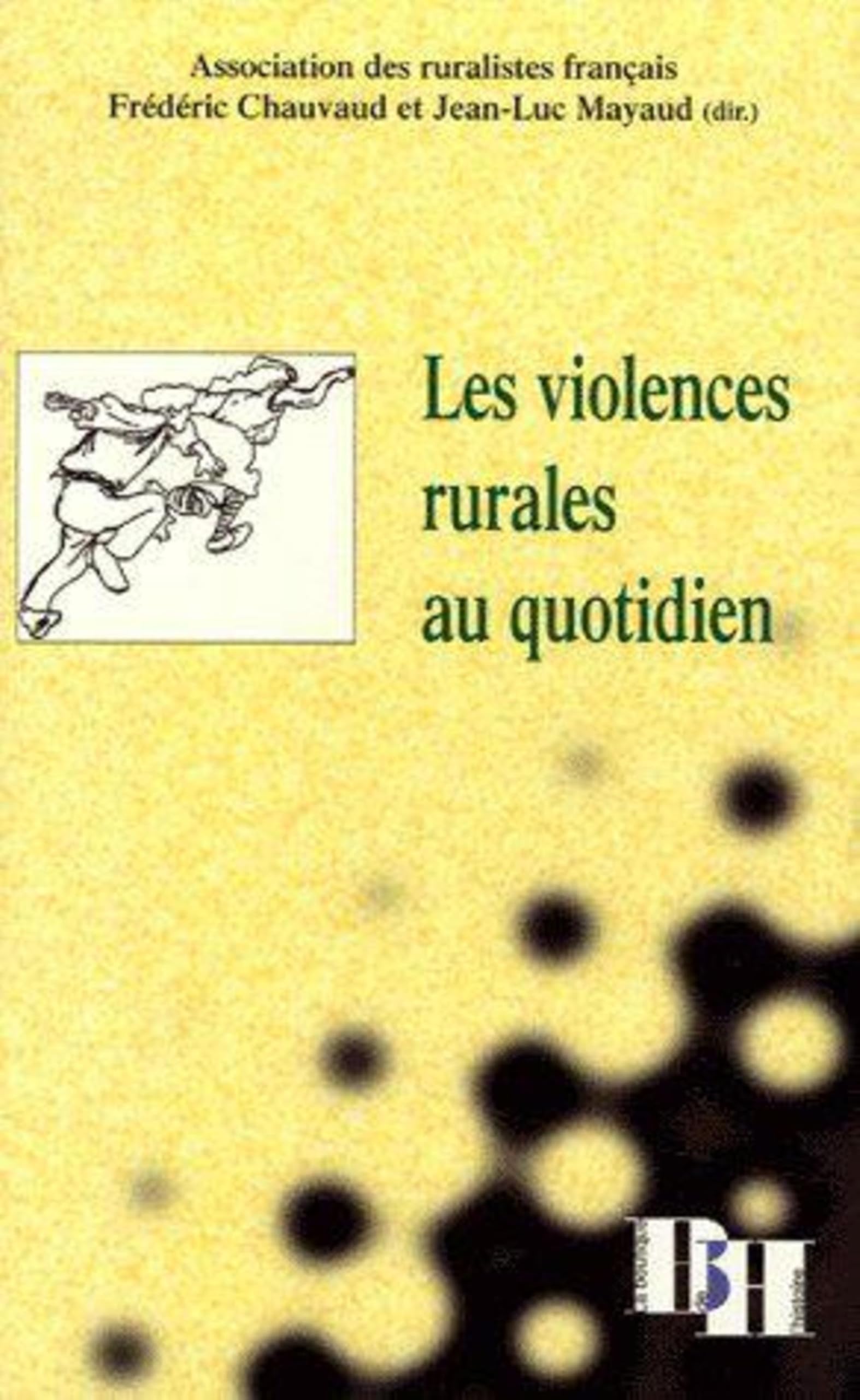 Les Violences rurales au quotidien: Actes du 21e colloque de l'Association des ruralistes français Books
