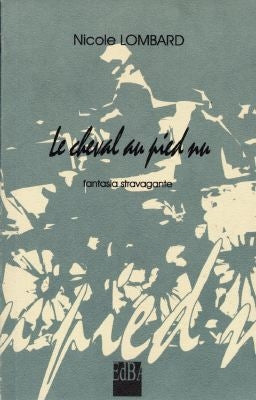 Le cheval au pied nu : fantasia stravagante book