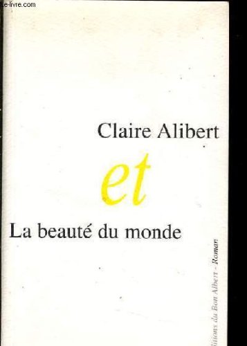 Claire Alibert Et La Beaute Du Monde book