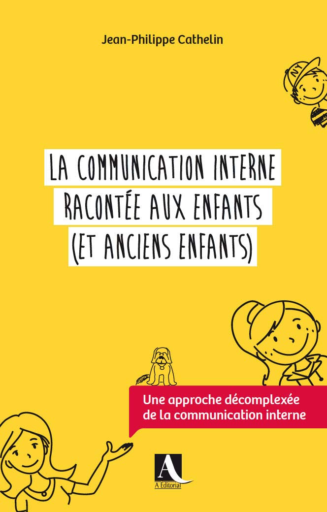 La communication interne racontée aux enfants (et anciens enfants) Business, Finance & Career