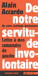 De notre servitude involontaire : lettre à mes camarades de gauche Essays & Short Stories
