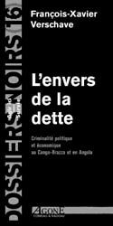 L'envers de la dette : criminalité politique et économique au Congo-Brazza et en Angola Essays & Short Stories