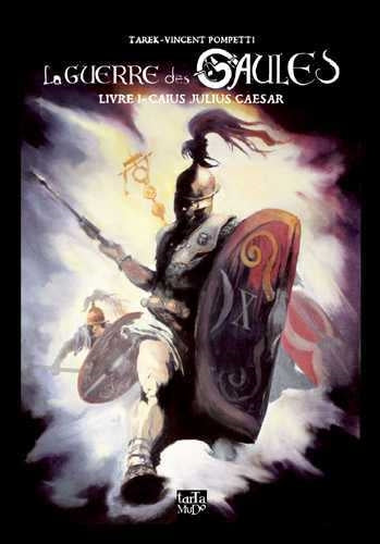 La guerre des Gaules. Vol. 1. Caius Julius Caesar Manga