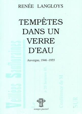 Tempêtes dans un verre d'eau Suivi par Le testament de la chevrière: Genèse et déroulement des Veillées sanfloraines, 1946-1955 book