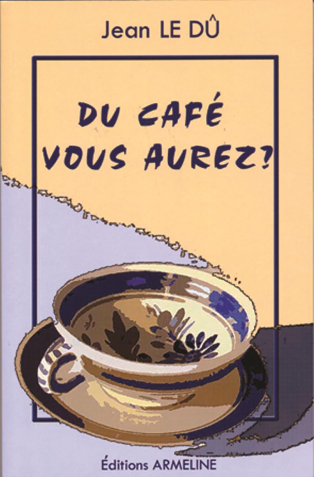 Du café vous aurez ? : Petits mots du français de Basse-Bretagne book
