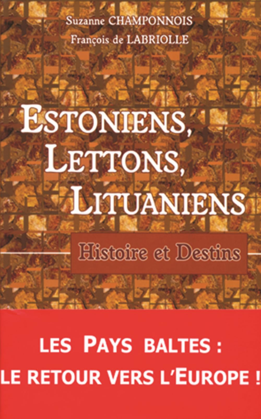 Estoniens, Lettons, Lituaniens : Histoire et destins book