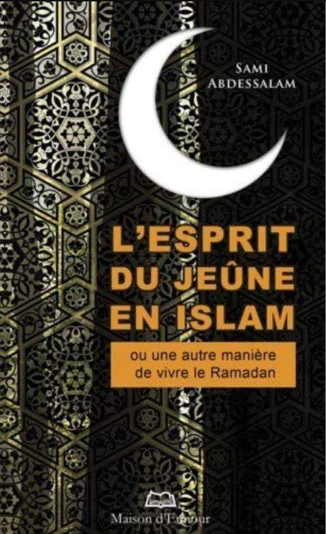 Esprit du Jeûne en Islam ou une autre manière de vivre le Ramadan Books