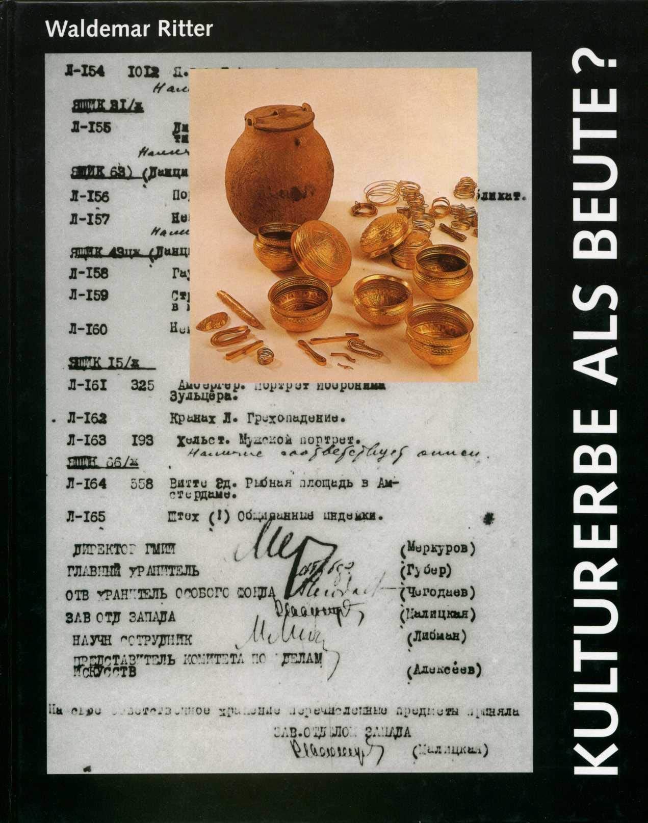 Kulturerbe als Beute?: Die Rückführung kriegsbedingt aus Deutschland verbrachter Kulturgüter. Notwendigkeit und Chancen für die Lösung eines ... Anzeiger des Germanischen Nationalmuseums) Law