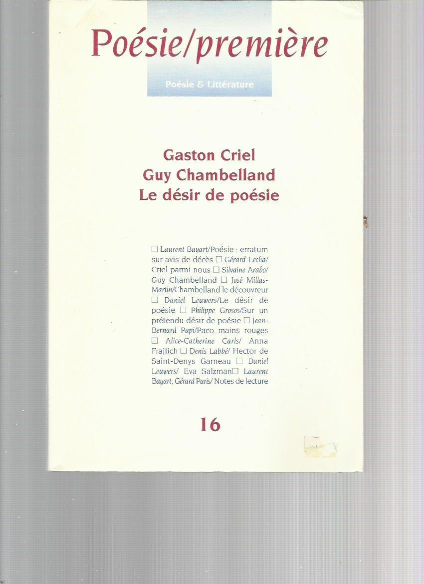 Poésie Première N° 16 de mars juin 2000 : Gaston Criel - Guy Chambelland - Daniel Leuwers - Philippe Grosos - Hector de Saint Denys Garneau Books