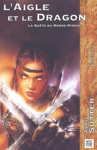 La Quete Du Monde-Miroir Tome 1 : L'Aigle Et Le Dragon book