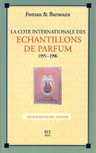 La cote internationale des échantillons de parfum 1995-1996 Tome 1: Les échantillons anciens book
