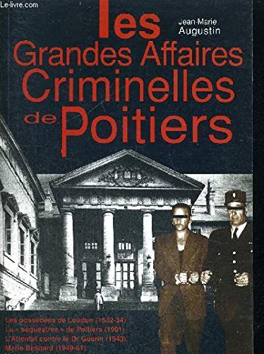 Les Grandes Affaires Criminelles de Poitiers Politics & History