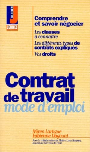 Contrat de travail : Mode d'emploi: comprendre et savoir négocier, les clauses à connaître, ... book
