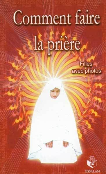 Comment faire la prière: Pour les filles, texte français-phonétique-arabe book