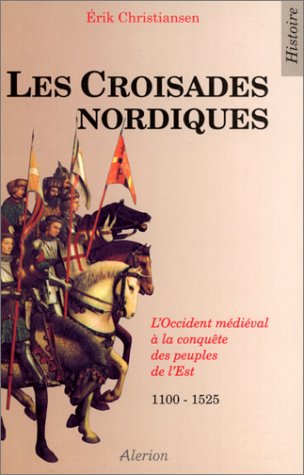 Les croisades nordiques: La Baltique et la frontière catholique, 1100-1525 book
