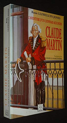 Claude Martin L'Aventure D'Un Lyonnais Aux Indes book