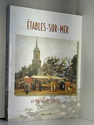 Étables-sur-Mer au travers des siècles book