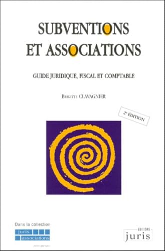 Subventions et associations guide juridique, fiscal et comptable, 2e édition book