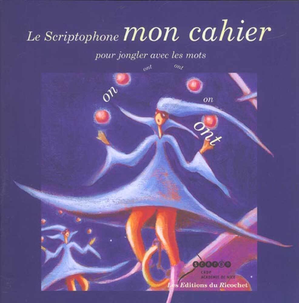 LE SCRIPTOPHONE, MON CAHIER: Mon cahier - Pour jongler avec les mots book