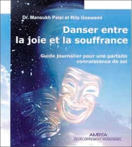 Danser entre la joie et la souffrance : Guide journalier pour une parfaite connaissance de soi book